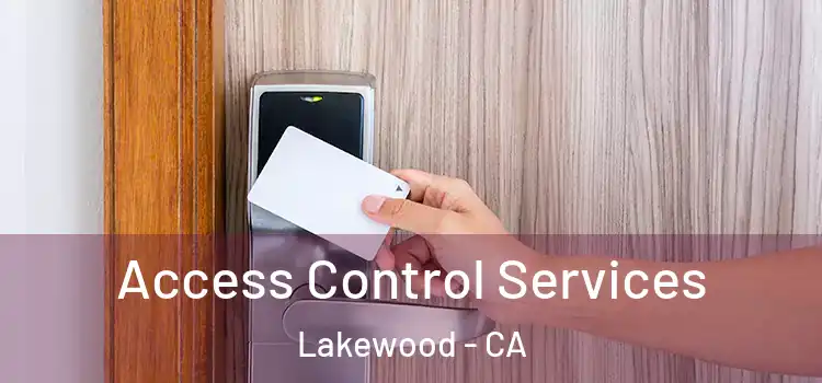 Access Control Services Lakewood - CA