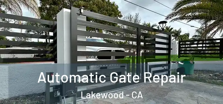 Automatic Gate Repair Lakewood - CA