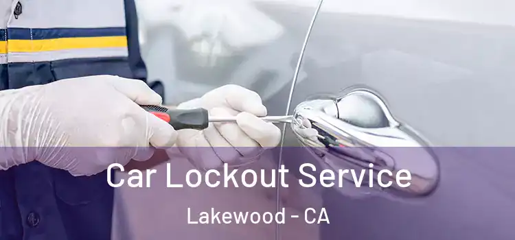 Car Lockout Service Lakewood - CA