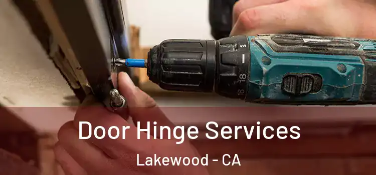 Door Hinge Services Lakewood - CA