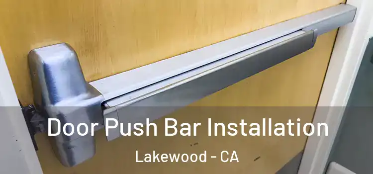  Door Push Bar Installation Lakewood - CA