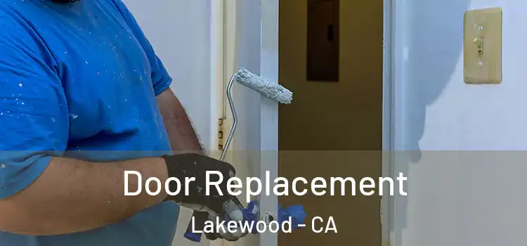 Door Replacement Lakewood - CA