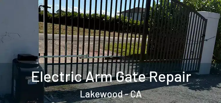 Electric Arm Gate Repair Lakewood - CA