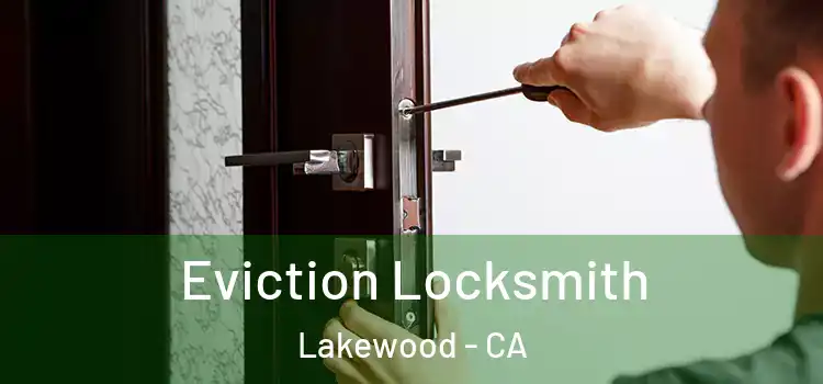 Eviction Locksmith Lakewood - CA