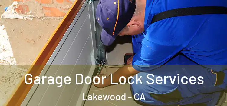 Garage Door Lock Services Lakewood - CA