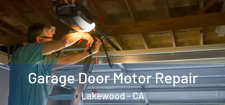  Garage Door Motor Repair Lakewood - CA