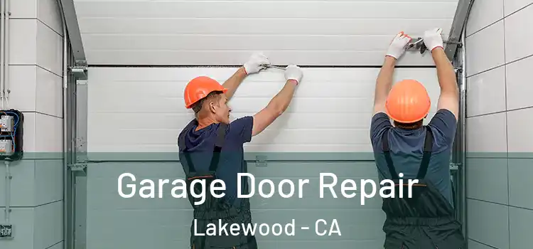  Garage Door Repair Lakewood - CA