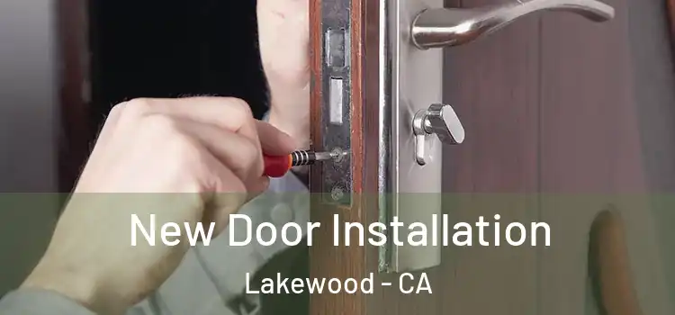 New Door Installation Lakewood - CA