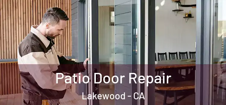 Patio Door Repair Lakewood - CA