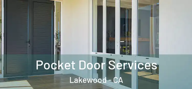 Pocket Door Services Lakewood - CA