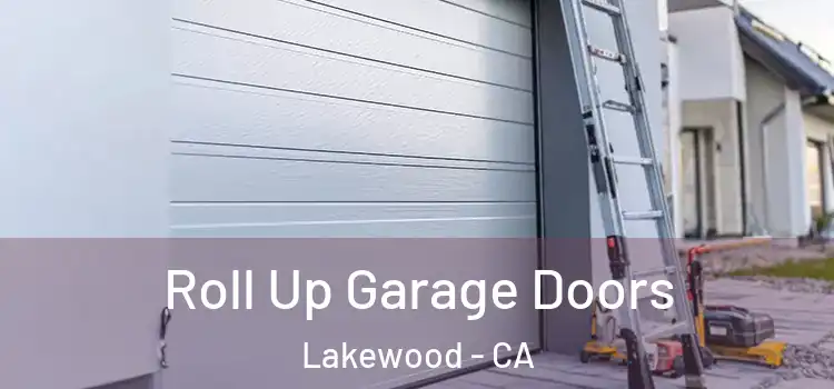  Roll Up Garage Doors Lakewood - CA
