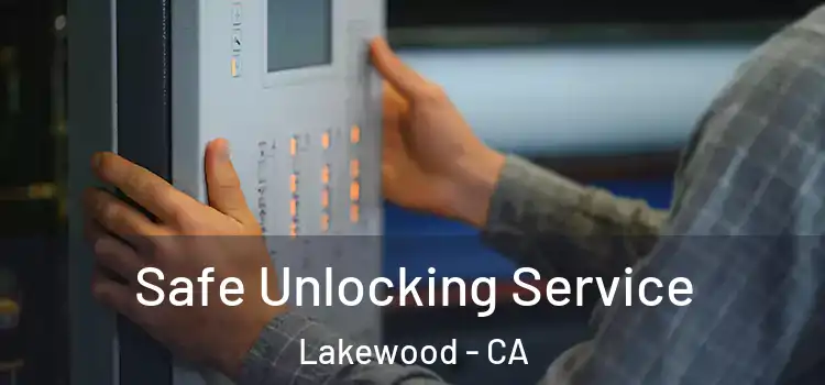  Safe Unlocking Service Lakewood - CA