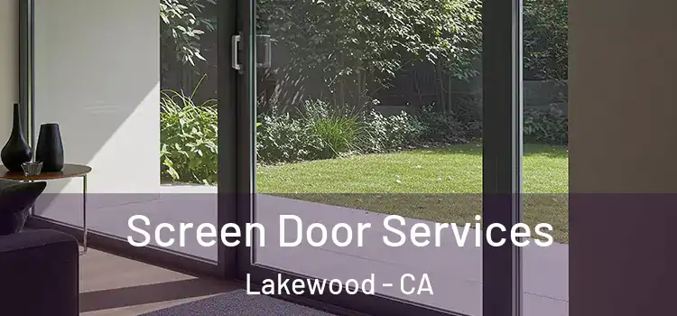 Screen Door Services Lakewood - CA