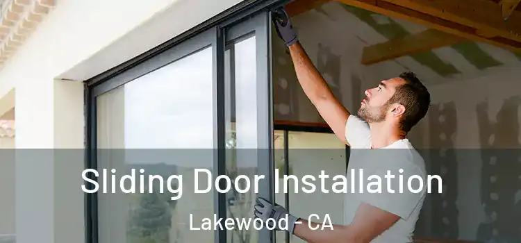 Sliding Door Installation Lakewood - CA
